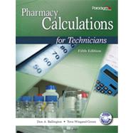 Pharmacy Calculations for Technicians, Fifth Edition by Tova Wiegand Green, BS;   Don A. Ballington, MS, 9780763852214