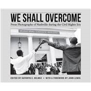 We Shall Overcome by Delmez, Kathryn E.; Lewis, John; Wynn, Linda T. (CON); Edwards, Susan H. (CON), 9780826522214