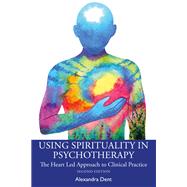 Using Spirituality in Psychotherapy by Alexandra Dent, 9781041012214