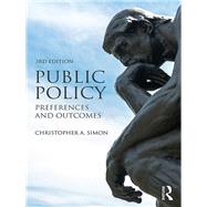 Public Policy: Preferences and Outcomes by Simon; Christopher, 9781138202214