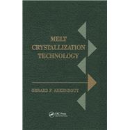 Melt Crystallization Technology by Tine Arkenbout-de Vroome, 9781351432214