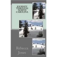 Journey Through North Carolina by Jones, Rebecca, 9781508702214