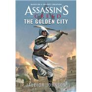 Assassin's Creed: The Golden City by Jaleigh Johnson, 9781839082214