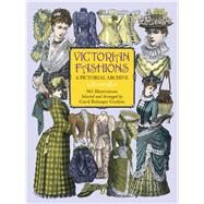 Victorian Fashions A Pictorial Archive, 965 Illustrations by Grafton, Carol Belanger, 9780486402215