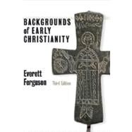 Backgrounds of Early Christianity by Ferguson, Everett, 9780802822215