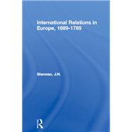 International Relations in Europe, 1689-1789 by Shennan,J.H., 9781138432215