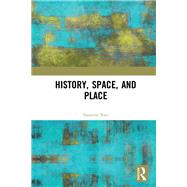 History, Space and Place by Rau; Susanne, 9781138742215