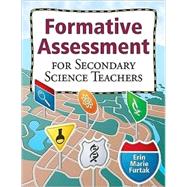 Formative Assessment for Secondary Science Teachers by Erin Marie Furtak, 9781412972215