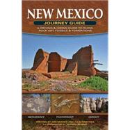 New Mexico Journey Guide A Driving & Hiking Guide to Ruins, Rock Art, Fossils & Formations by Kramer,  Jon, 9781591932215
