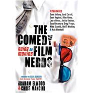 The Comedy Film Nerds Guide to Movies by Elwood, Graham; Mancini, Chris; Benson, Doug, 9781614482215