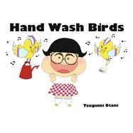 Hand Wash Birds by Otani, Tsugumi, 9798350962215