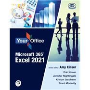 Your Office Microsoft 365: Excel 2021 [Rental Edition] by Kinser, Amy S., 9780137602216