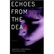 Echoes from the Dead by Theorin, Johan; Delargy, Marlaine, 9780385342216