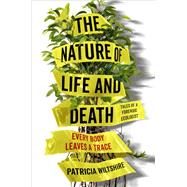 The Nature of Life and Death by Wiltshire, Patricia, 9780525542216