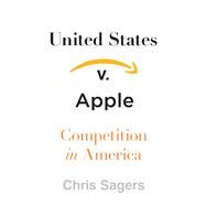 United States V. Apple by Sagers, Chris, 9780674972216
