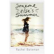 Someone Else's Summer by Rachel Bateman, 9780762462216