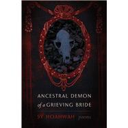 Ancestral Demon of a Grieving Bride by Sy Hoahwah, 9780826362216