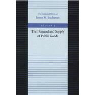 The Demand and Supply of Public Goods by Buchanan, James M., 9780865972216