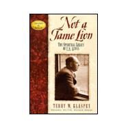 Not a Tame Lion by Glaspey, Terry W.; Grant, George, 9781888952216