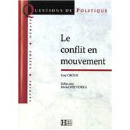 Le conflit en mouvement by Michel Wieviorka; Guy GROUX, 9782012352216