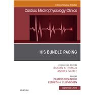 His Bundle Pacing, an Issue of Cardiac Electrophysiology Clinics by Deshmukh, Pramod; Ellenbogen, Kenneth A., 9780323642217