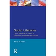 Social Literacies: Critical Approaches to Literacy in Development, Ethnography and Education by Street,Brian V., 9780582102217