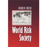 World Risk Society by Beck, Ulrich, 9780745622217