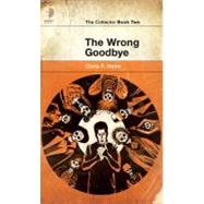 The Wrong Goodbye by HOLM, CHRIS F.AMAZING 15, 9780857662217