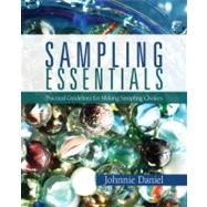 Sampling Essentials : Practical Guidelines for Making Sampling Choices by Johnnie Daniel, 9781412952217