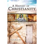 A History of Christianity An Introductory Survey by Early, Joseph, 9781433672217