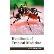 Handbook of Tropical Medicine by Ryler, Charline, 9781632422217