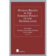 Human Rights in the Foreign Policy of the Netherlands by Baehr, Peter R.; Castermans, M.; Grunfeld, Fred, 9789050952217