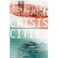 Crisis Cities Disaster and Redevelopment in New York and New Orleans by Fox Gotham, Kevin; Greenberg, Miriam, 9780199752218