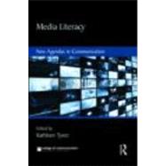 Media Literacy: New Agendas in Communication by Tyner; Kathleen, 9780415872218