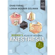 Brown's Atlas of Regional Anesthesia by Ehab Farag, 9780443112218