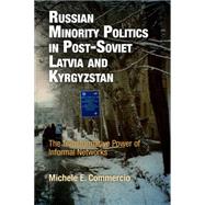 Russian Minority Politics in Post-Soviet Latvia and Kyrgyzstan by Commercio, Michele E., 9780812242218