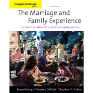 Cengage Advantage Books: The Marriage and Family Experience Relationships Changing Society by Strong, Bryan; DeVault, Christine; Cohen, Theodore F., 9780840032218