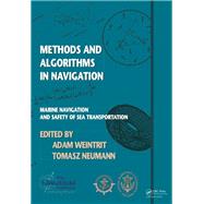 Methods andAlgorithms in Navigation: Marine Navigation and Safety of Sea Transportation by Weintrit,Adam, 9781138402218