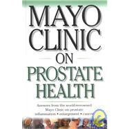 Mayo Clinic on Prostrate Health by Barrett, David M.; Barrett, David M.; Mayo Clinic, 9781590842218