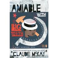 Amiable With Big Teeth by McKay, Claude; Cloutier, Jean-christophe; Edwards, Brent Hayes, 9780143132219