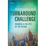 Turnaround Challenge Business and the City of the Future by Blowfield, Michael; Johnson, Leo, 9780199672219