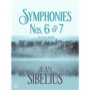 Symphonies Nos. 6 and 7 in Full Score by Sibelius, Jean, 9780486842219