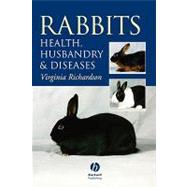 Rabbits Health, Husbandry and Diseases by Richardson, Virginia C. G., 9780632052219