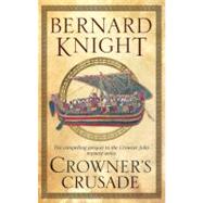 Crowner's Crusade by Knight, Bernard, 9780727882219