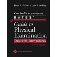 Case Studies to Accompany Bates' Guide to Physical Examination and History Taking by Prabhu, Fiona R.; Bickley, Lynn S., 9780781792219
