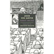 Jakob Von Gunten by Walser, Robert; Middleton, Christopher; Middleton, Christopher, 9780940322219