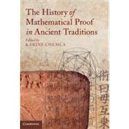 The History of Mathematical Proof in Ancient Traditions by Chemla, Karine, 9781107012219