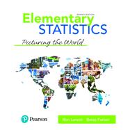 MyLab Statistics with Pearson eText Access Code (18 Weeks) for Elementary Statistics: Picturing the World by Ron Larson;Betsy Farber, 9781323902219