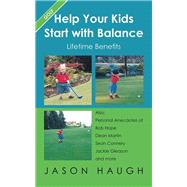 Help Your Kids Start With Balance by Haugh, Jason, 9781490772219