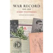 War Record 1915-1919 by Westerman, Harry; Burgess, Graham, 9781502572219